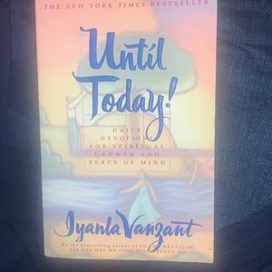 Until Today! Daily devotions for spiritual growth and peace of mind. Iyanla V